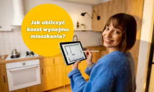 Ile wziąć za wynajem mieszkania? Ustal idealną cenę i zarabiaj!
