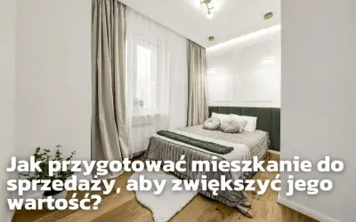 Przygotuj mieszkanie do sprzedaży: Zyskaj 15% i sprzedaj szybciej!