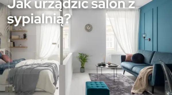 Salon z sypialnią w bloku: Jak pogodzić styl z małym metrażem?