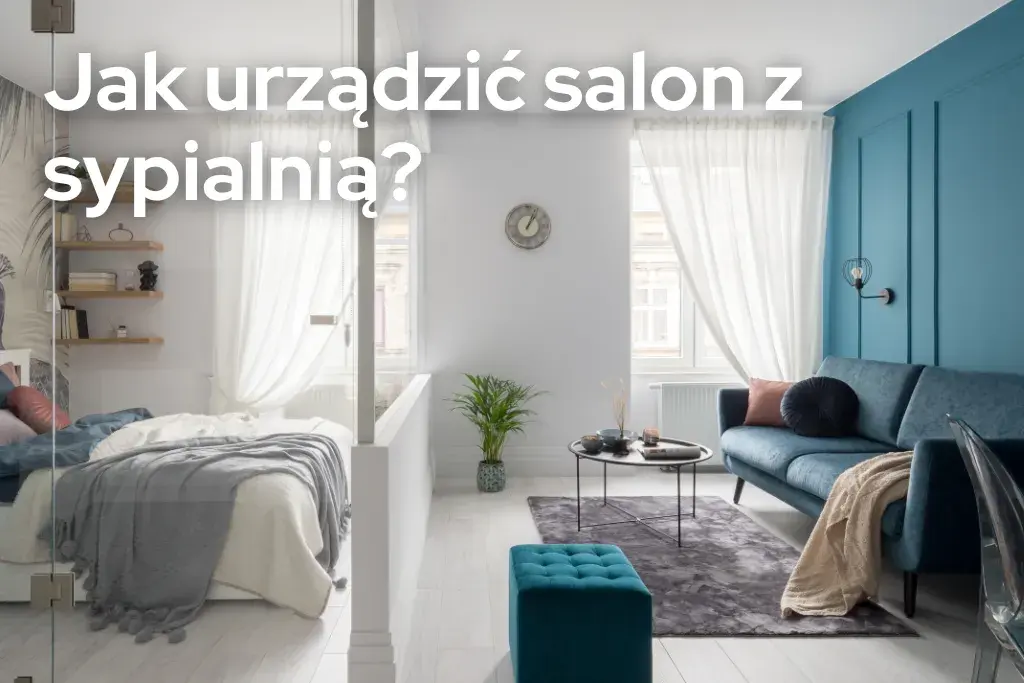 Salon z sypialnią w bloku: Jak pogodzić styl z małym metrażem?